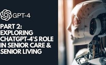 Exploring ChatGPT-4’s Role in Senior Care & Senior Living