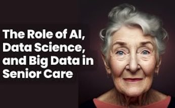 Convergence of AI, Data Science, and Big Data in Senior Care